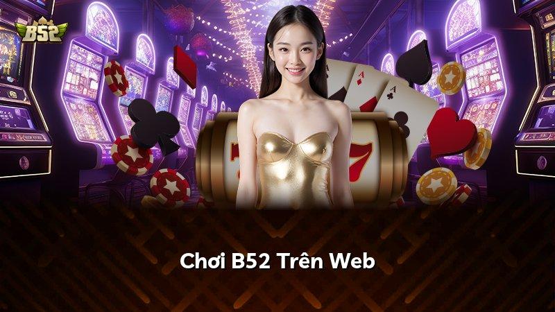 Chơi B52 Trên Web