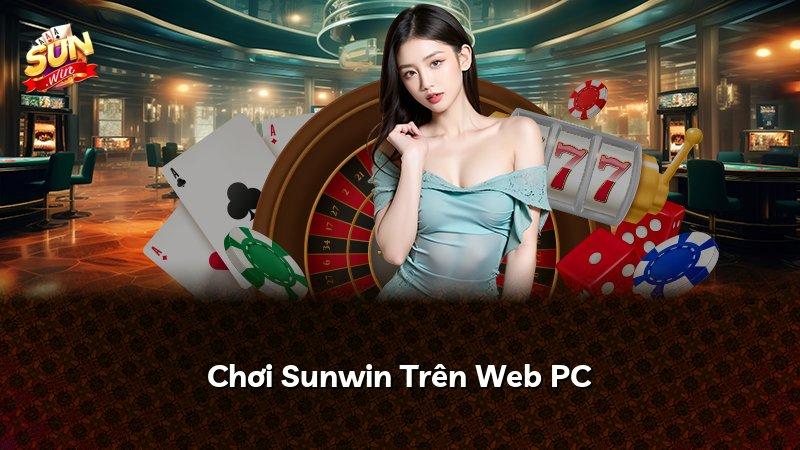 Chơi Sunwin Trên Web PC
