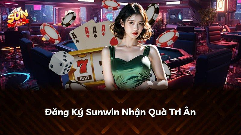 Đăng Ký Sunwin Nhận Quà Tri Ân