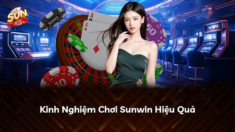 Kinh Nghiệm Chơi Sunwin Hiệu Quả