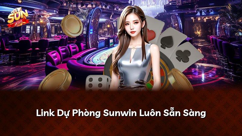 Link Dự Phòng Sunwin Luôn Sẵn Sàng