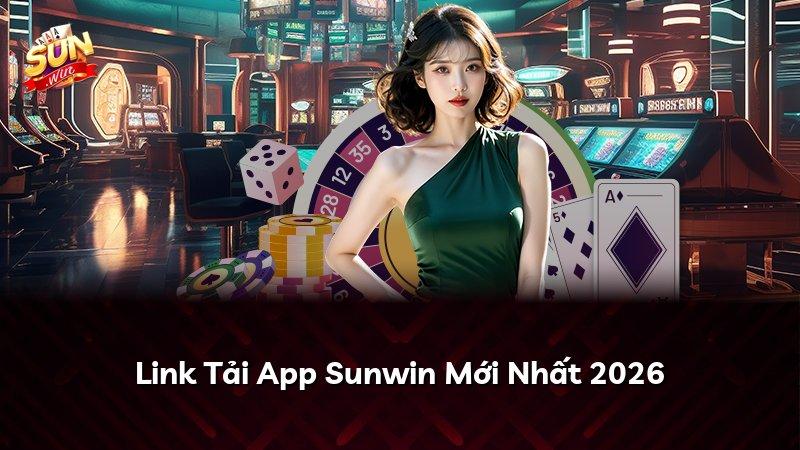 Link Tải App Sunwin Mới Nhất 2026
