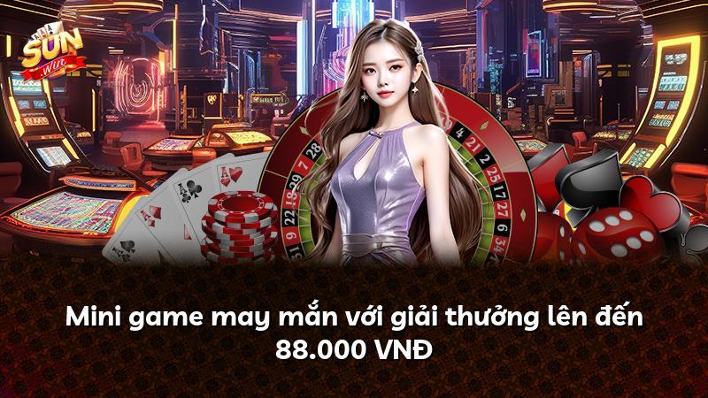 Mini game may mắn với giải thưởng lên đến 88.000 VNĐ