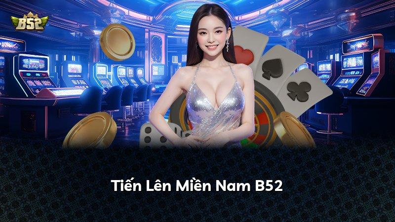 Tiến Lên Miền Nam B52