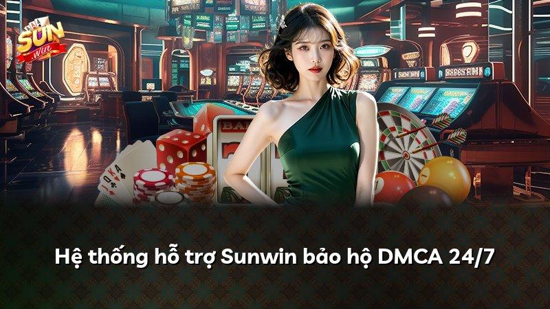 Hệ thống hỗ trợ Sunwin bảo hộ DMCA 24/7