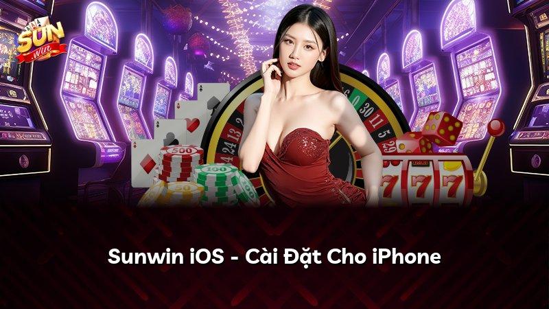 Sunwin iOS - Cài Đặt Cho iPhone