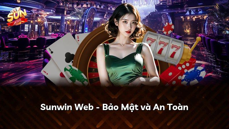 Sunwin Web - Bảo Mật và An Toàn