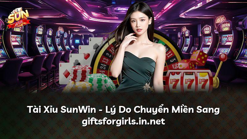 Tài Xỉu SunWin - Lý Do Chuyển Miền Sang giftsforgirls.in.net